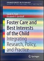 Foster Care And Best Interests Of The Child: Integrating Research, Policy, And Practice