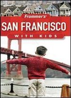 Frommer's San Francisco With Kids