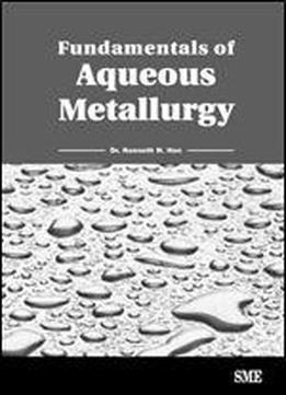 Fundamentals Of Aqueous Metallurgy