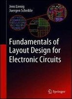 Fundamentals Of Layout Design For Electronic Circuits