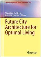 Future City Architecture For Optimal Living