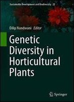 Genetic Diversity In Horticultural Plants (Sustainable Development And Biodiversity)