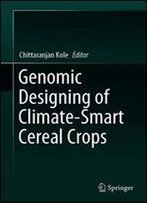 Genomic Designing Of Climate-Smart Cereal Crops