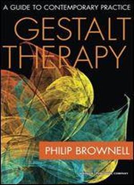 Gestalt Therapy: A Guide To Contemporary Practice