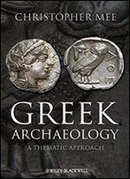 Greek Archaeology: A Thematic Approach