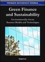 Green Finance And Sustainability: Environmentally-Aware Business Models And Technologies
