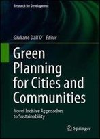 Green Planning For Cities And Communities: Novel Incisive Approaches To Sustainability