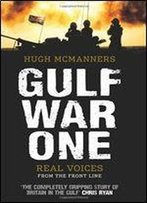 Gulf War One: Real Voices From The Front Line