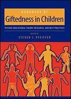 Handbook Of Giftedness In Children: Psychoeducational Theory, Research, And Best Practices