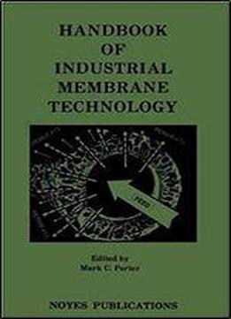 Handbook Of Industrial Membrane Technology