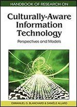 Handbook Of Research On Culturally-aware Information Technology: Perspectives And Models
