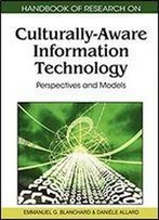 Handbook Of Research On Culturally-Aware Information Technology: Perspectives And Models