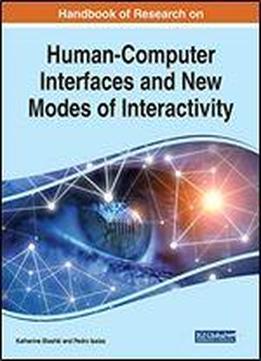 Handbook Of Research On Human-computer Interfaces And New Modes Of Interactivity