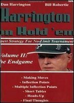 Harrington On Hold 'Em Expert Strategy For No Limit Tournaments, Vol. 2: Endgame
