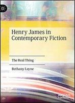 Henry James In Contemporary Fiction: The Real Thing