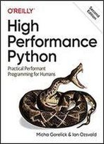 High Performance Python: Practical Performant Programming For Humans (2nd Edition)