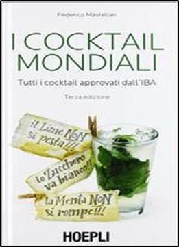 I Cocktail Mondiali. Tutti I Cocktail Approvati Dall'iba