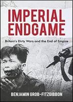 Imperial Endgame: Britain's Dirty Wars And The End Of Empire