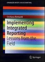 Implementing Integrated Reporting: Lessons From The Field