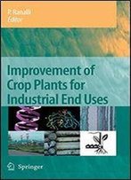 Improvement Of Crop Plants For Industrial End Uses