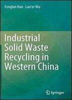 Industrial Solid Waste Recycling In Western China