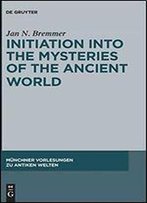 Initiation Into The Mysteries Of The Ancient World