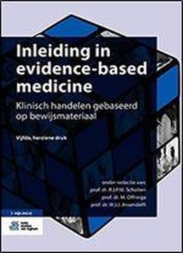 Inleiding In Evidence-based Medicine: Klinisch Handelen Gebaseerd Op Bewijsmateriaal (dutch Edition)