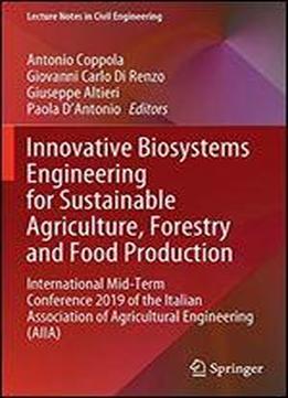 Innovative Biosystems Engineering For Sustainable Agriculture, Forestry And Food Production: International Mid-term Conference 2019 Of The Italian Association Of Agricultural Engineering (aiia)
