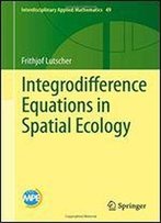 Integrodifference Equations In Spatial Ecology