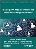 Intelligent Non-Hierarchical Manufacturing Networks