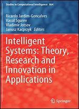 Intelligent Systems: Theory, Research And Innovation In Applications
