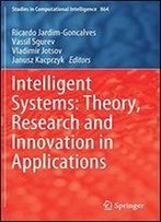 Intelligent Systems: Theory, Research And Innovation In Applications
