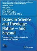 Issues In Science And Theology: Nature And Beyond: Transcendence And Immanence In Science And Theology