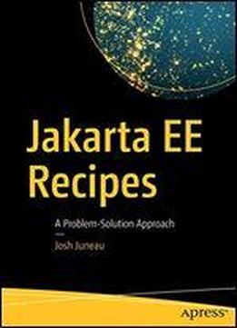 Jakarta Ee Recipes: A Problem-solution Approach