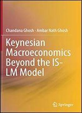 Keynesian Macroeconomics Beyond The Is-lm Model