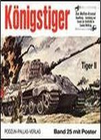 Konigstiger, Tiger Ii (Waffen-Arsenal Band 25)