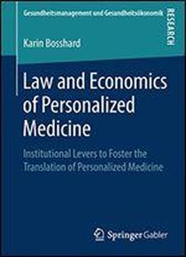 Law And Economics Of Personalized Medicine: Institutional Levers To Foster The Translation Of Personalized Medicine