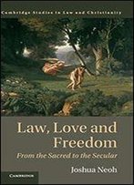 Law, Love And Freedom: From The Sacred To The Secular