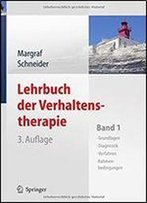 Lehrbuch Der Verhaltenstherapie: Band 1: Grundlagen, Diagnostik, Verfahren, Rahmenbedingungen