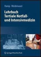 Lehrbuch Tertiale Notfall- Und Intensivmedizin