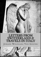 Letters From Switzerland & Travels In Italy