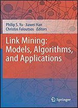 Link Mining: Models, Algorithms, And Applications