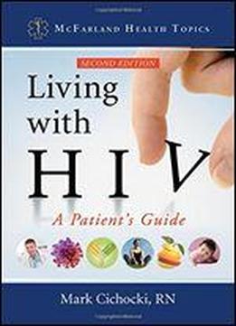 Living With Hiv: A Patient's Guide, 2d Ed