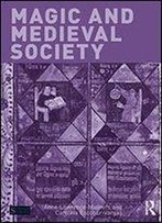 Magic And Medieval Society (Seminar Studies)