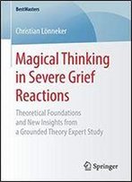 Magical Thinking In Severe Grief Reactions: Theoretical Foundations And New Insights From A Grounded Theory Expert Study