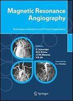 Magnetic Resonance Angiography: Techniques, Indications And Practical Applications