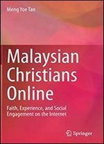 Malaysian Christians Online: Faith, Experience, And Social Engagement On The Internet