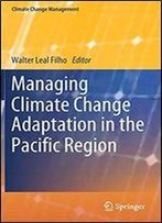 Managing Climate Change Adaptation In The Pacific Region