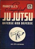 Martell's Simplified Ju Jutsu Offense And Defense