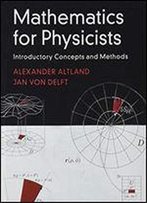 Mathematics For Physicists: Introductory Concepts And Methods